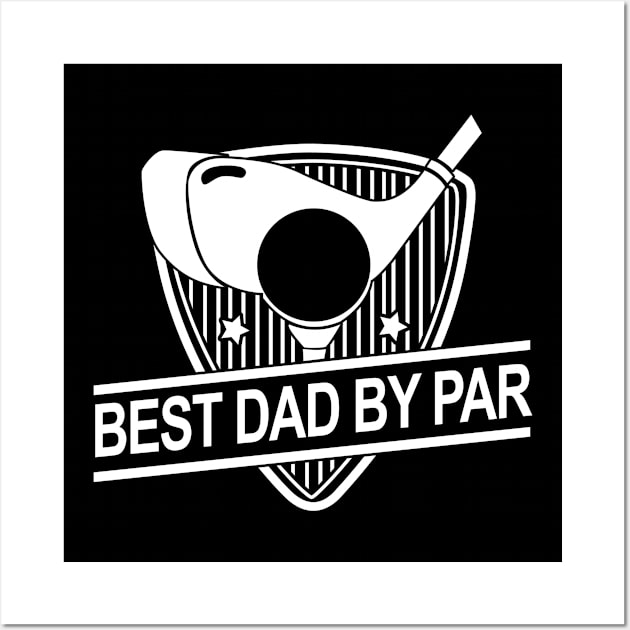 Mens Best Dad By Par Golf Funny Fathers Day Gift Wall Art by Guide